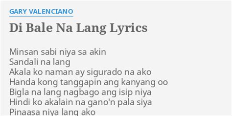 Di Bale Na Lang chords with lyrics by Gary Valenciano for guitar .
